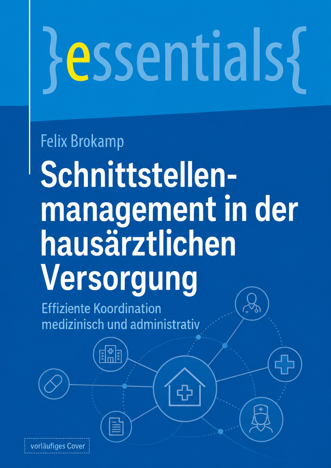 Vorläufiges Buchcover: Schnittstellenmanagement in der hausärztlichen Versorgung